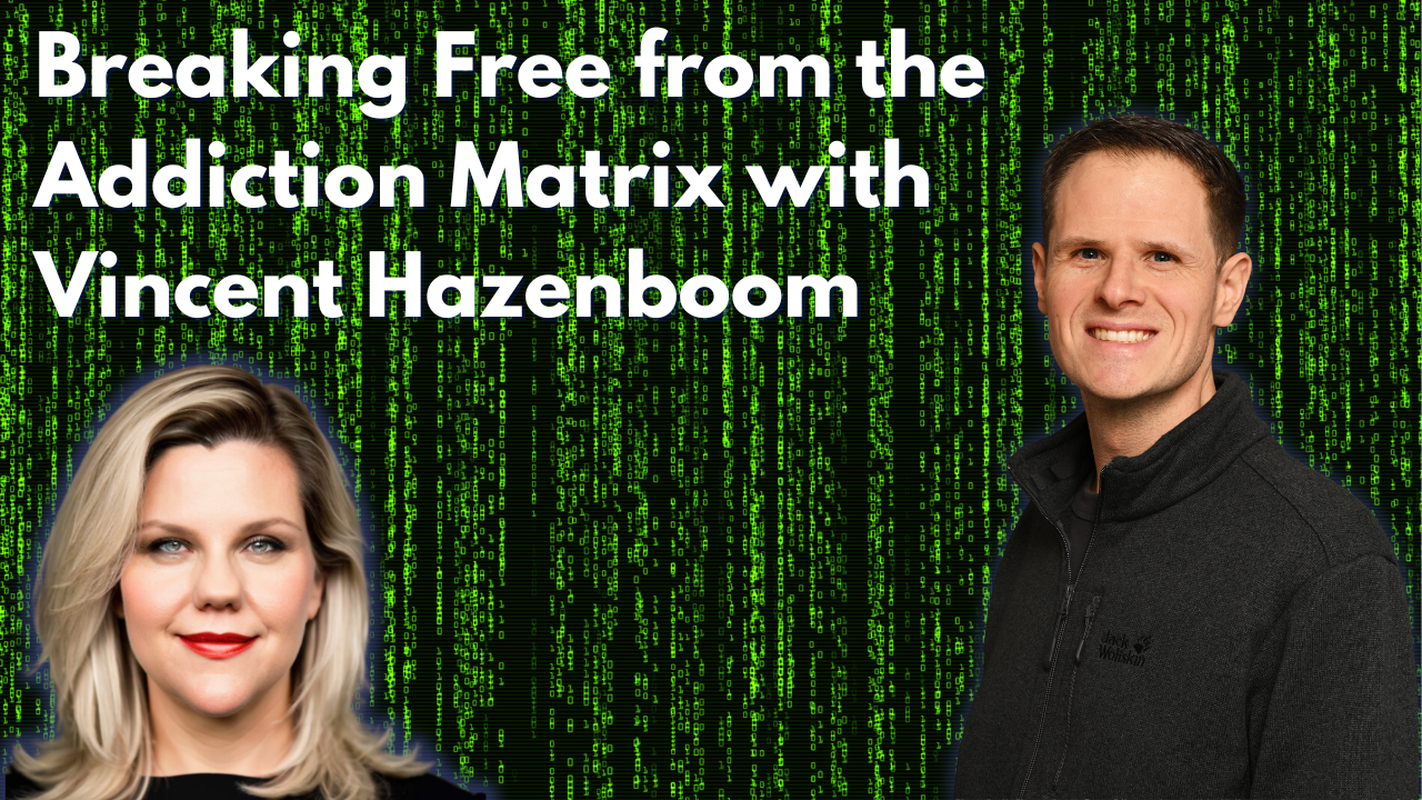 Episode 42: Breaking Free from the Addiction Matrix with Vincent Hazenboom